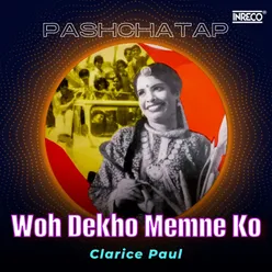 Pashchatap - Woh Dekho Memne Ko